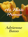 His Noble Promise
